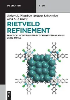 Rietveld Refinement: Practical Powder Diffraction Pattern Analysis Using Topas, Paperback/Robert E. Dinnebier