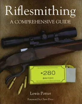 Riflesmithing. A Comprehensive Guide, Hardback/Lewis Potter
