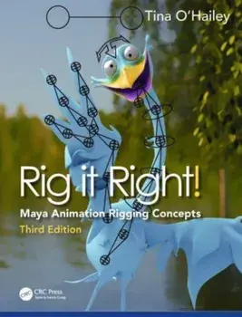 Rig it Right!. Maya Animation Rigging Concepts, 3 ed, Paperback/Tina O'Hailey