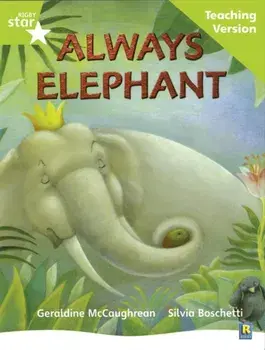 Rigby Star Guided Lime Level: Always Elephant Teaching Version, Paperback/***