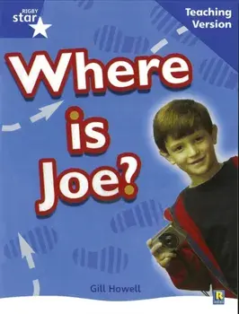 Rigby Star Non-Fiction Blue Level: Where is Joe? Teaching Version Framework Edition, Paperback/***
