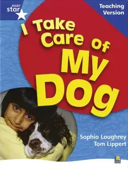 RigbyStar Non-fiction Blue Level: I Take Care of my Dog Teaching Version Framework Edition, Paperback/***