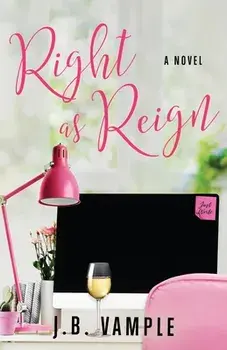 Right as Reign, Paperback/J. B. Vample