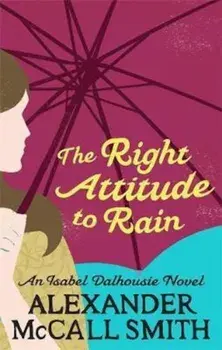 Right Attitude To Rain, Paperback/Alexander McCall Smith