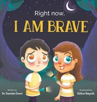 Right Now: I Am Brave, Hardcover/Daniela Owen