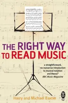 Right Way to Read Music. Learn the basics of music notation and theory, Paperback/Michael Baxter