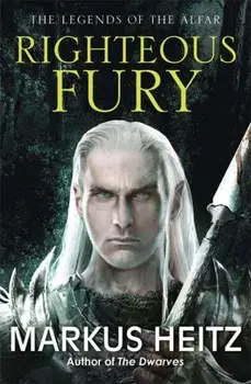 Righteous Fury. The Legends of the Alfar Book I, Paperback/Markus Heitz