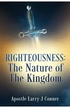 Righteousness - Apostle Larry J. Conner