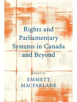 Rights and Parliamentary Systems in Canada and Beyond, Paperback/Emmett Macfarlane