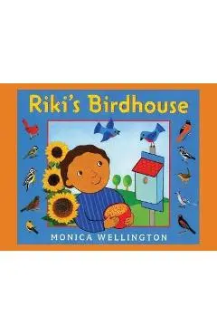 Riki's Birdhouse - Monica Wellington