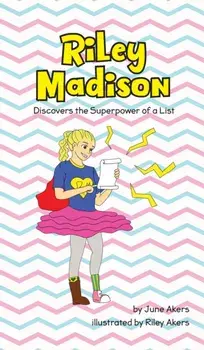 Riley Madison Discovers the Superpower of a List, Hardcover/June Akers