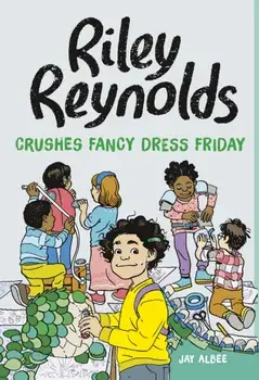 Riley Reynolds Crushes Fancy Dress Friday, Paperback/Jay Albee