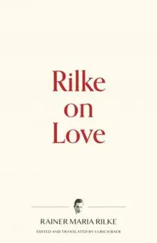 Rilke on Love, Paperback/Rainer Maria Rilke