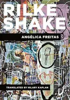 Rilke Shake, Paperback/Angelica Freitas