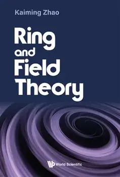 Ring and Field Theory, Hardcover/Kaiming Zhao