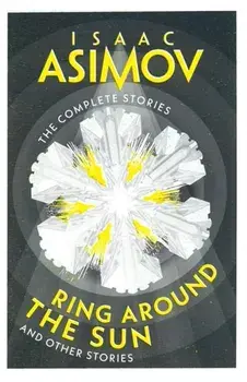 Ring Around the Sun. And Other Stories, Paperback/Isaac Asimov