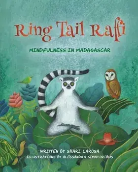 Ring Tail Raffi: Mindfulness in Madagascar, Paperback/Shari LaRosa