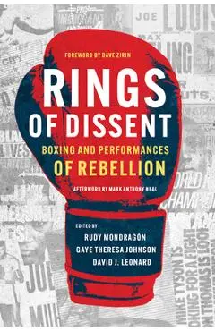 Rings of Dissent: Boxing and Performances of Rebellion - Rudy Mondragón