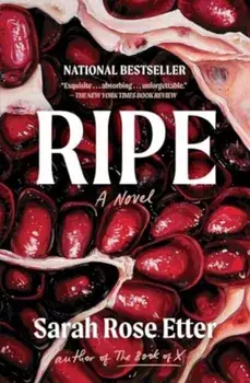 Ripe. A Novel, Paperback/Sarah Rose Etter