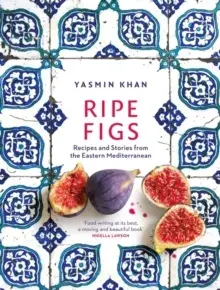 Ripe Figs/Yasmin Khan