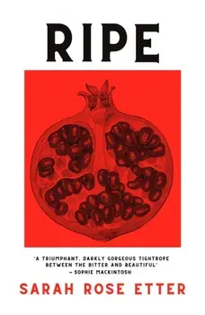 Ripe, Paperback/Sarah Rose Etter