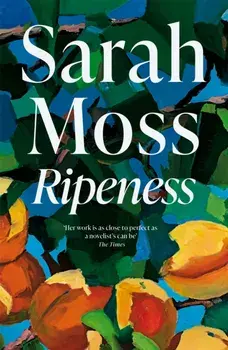 Ripeness, Hardback/Sarah Moss