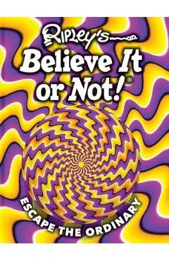 Ripley's Believe It or Not! Escape the Ordinary: Volume 19 - Ripley's Believe It Or Not!