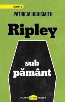 Ripley sub pamant/Patricia Highsmith