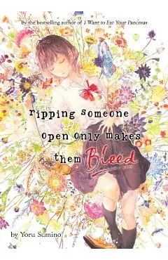 Ripping Someone Open Only Makes Them Bleed (Light Novel) - Yoru Sumino