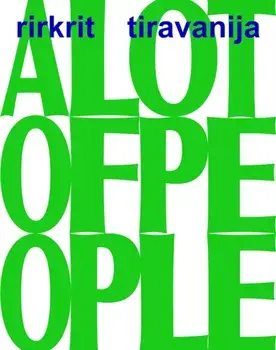 Rirkrit Tiravanija: A LOT OF PEOPLE, Paperback/***