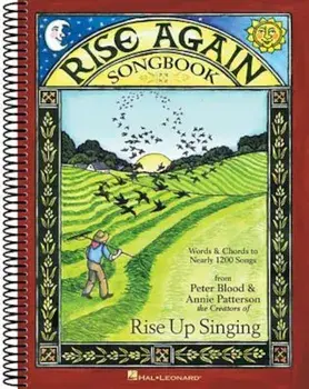 Rise Again Songbook: Words & Chords to Nearly 1200 Songs 7-1/2x10 Spiral-Bound, Paperback/Annie Patterson