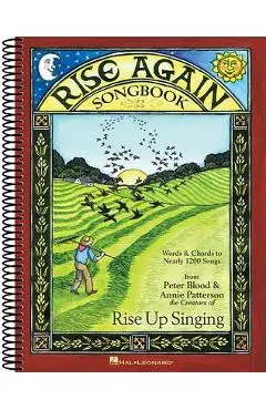 Rise Again Songbook: Words & Chords to Nearly 1200 Songs 7-1/2x10 Spiral-Bound - Annie Patterson