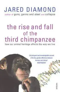 Rise And Fall Of The Third Chimpanzee, Paperback/Jared Diamond