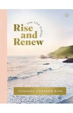 Rise and Renew: A 30-Day Devotional to Heal a Hurting Heart, Overcome Emotional Pain, and Grow in Your Faith - Interactive Devotions with Bible Verses - Candace Cameron Bure