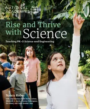 Rise and Thrive with Science. Teaching PK-5 Science and Engineering, Paperback/Heidi Carlone