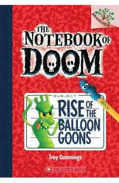 Rise of the Balloon Goons: A Branches Book (the Notebook of Doom #1) - Troy Cummings