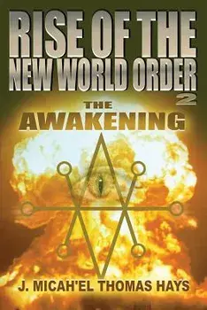 Rise of the New World Order 2: The Awakening, Paperback/J. Micah'el Thomas Hays