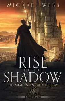 Rise of the Shadow, Paperback/Michael Webb