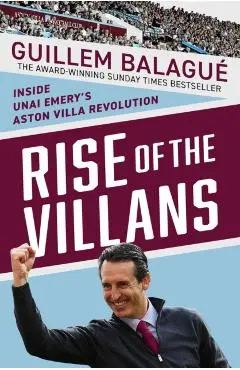Rise of the Villans - Guillem Balague