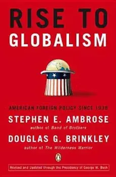 Rise to Globalism: American Foreign Policy Since 1938, Paperback/Stephen E. Ambrose