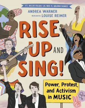 Rise Up and Sing!. Power, Protest, and Activism in Music, Hardback/Andrea Warner