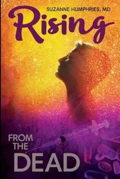 Rising from the Dead, Paperback/Suzanne Humphries M. D.