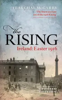 Rising (New Edition). Ireland: Easter 1916, Paperback/Fearghal McGarry