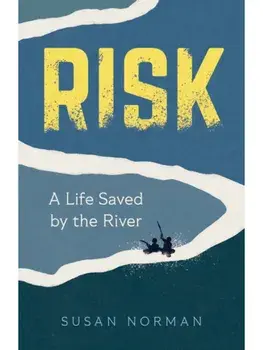 Risk. A Life Saved by the River, Paperback/Susan Norman