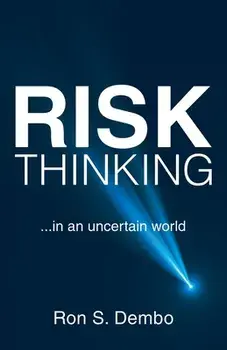 Risk Thinking: ...In an Uncertain World, Paperback/Ron S. Dembo