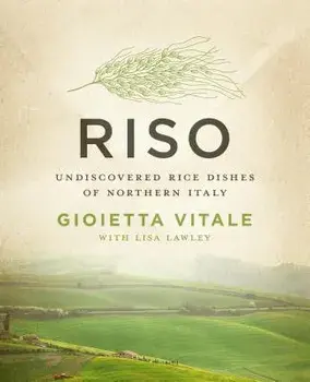 Riso: Undiscovered Rice Dishes of Northern Italy, Paperback/Gioietta Vitale
