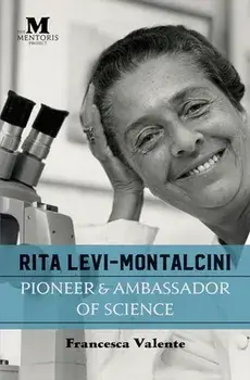 Rita Levi-Montalcini: Pioneer & Ambassador of Science, Paperback/Francesca Valente