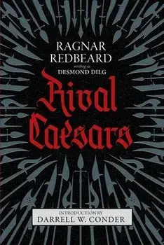 Rival Caesars: A Romance of Ambition, Love, and War, Paperback/Ragnar Redbeard