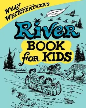 River Book for Kids, Paperback/Willy Whitefeather