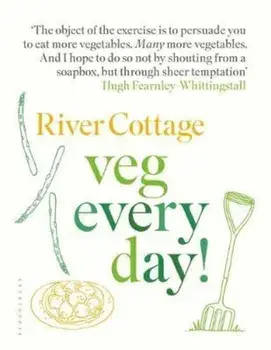River Cottage Veg Every Day!, Hardcover/Hugh Fearnley-Whittingstall